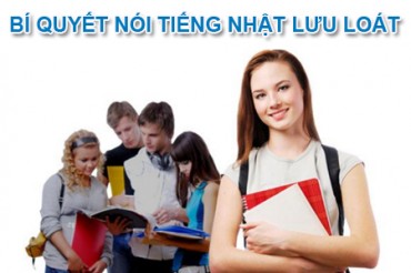 Bí quyết để nói tiếng Nhật lưu loát  