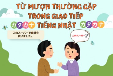 Từ mượn thường gặp trong giao tiếp tiếng Nhật